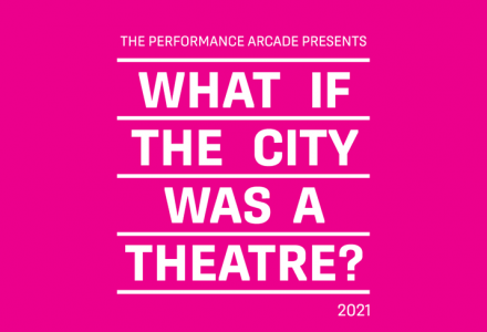 WHAT IF THE CITY WAS A THEATRE?